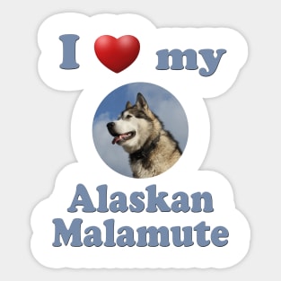I Love My Alaskan Malamute Sticker